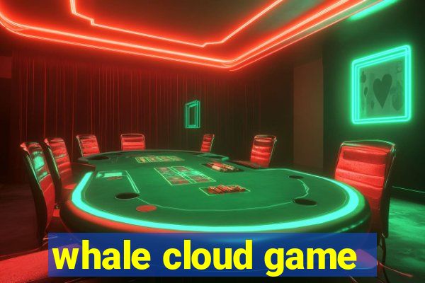 whale cloud game