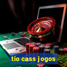 tio cass jogos