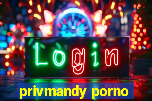 privmandy porno