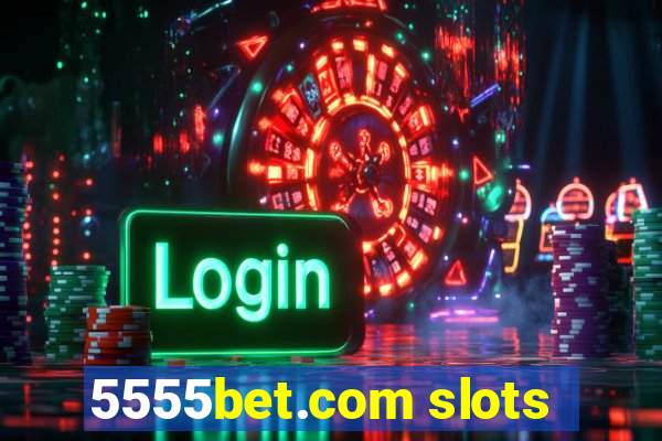 5555bet.com slots