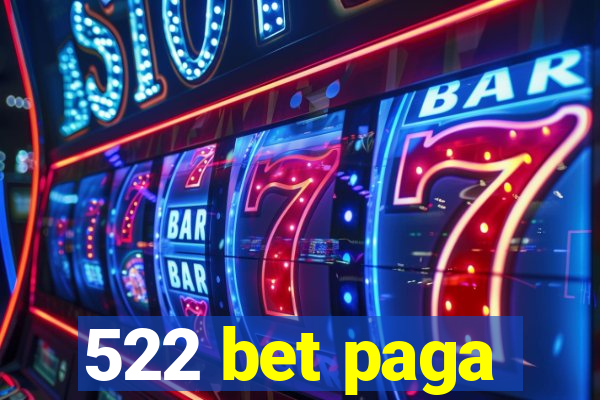 522 bet paga