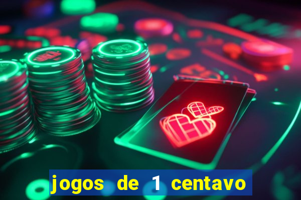 jogos de 1 centavo vai de bet