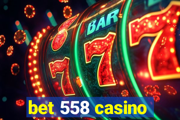 bet 558 casino