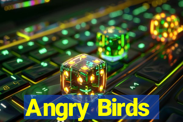 Angry Birds