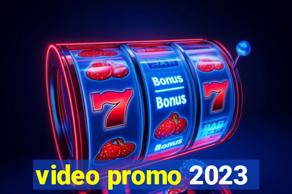 video promo 2023