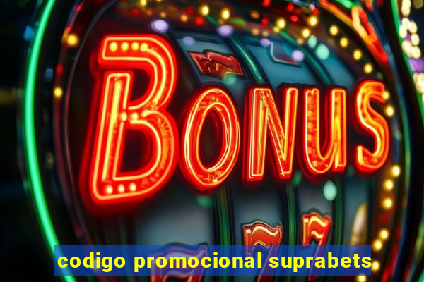 codigo promocional suprabets