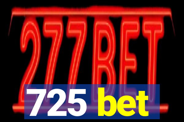 725 bet