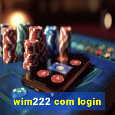 wim222 com login