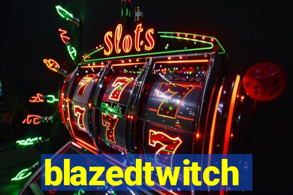 blazedtwitch