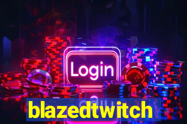 blazedtwitch