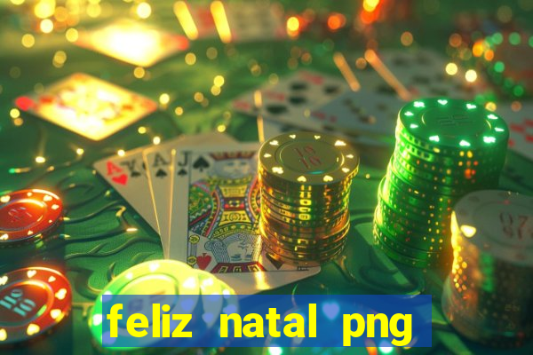 feliz natal png para imprimir