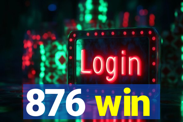 876 win