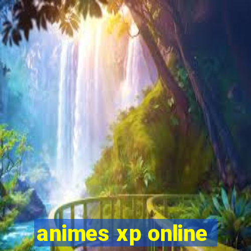 animes xp online