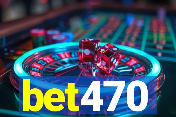 bet470