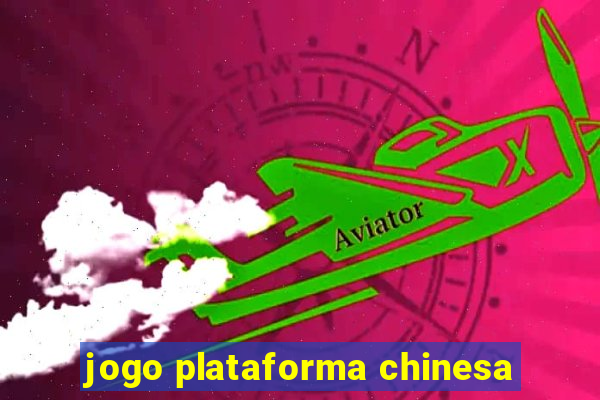 jogo plataforma chinesa