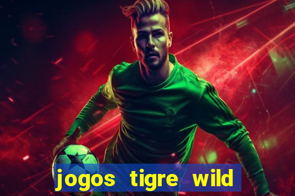 jogos tigre wild fortune tiger