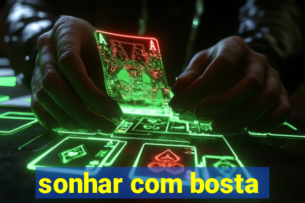 sonhar com bosta