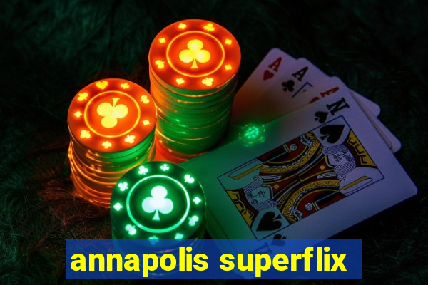 annapolis superflix