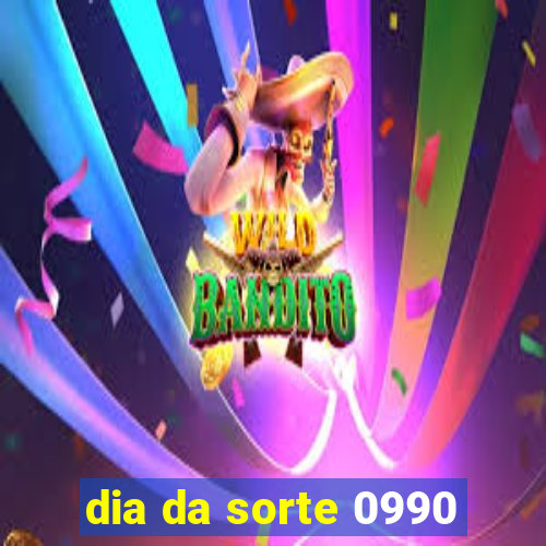 dia da sorte 0990