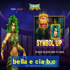 bella e cia b.c