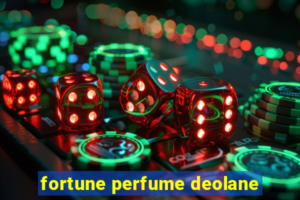 fortune perfume deolane