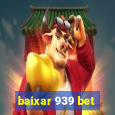 baixar 939 bet