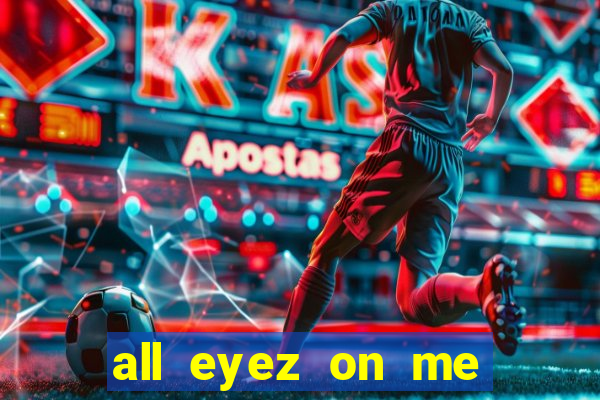 all eyez on me onde assistir