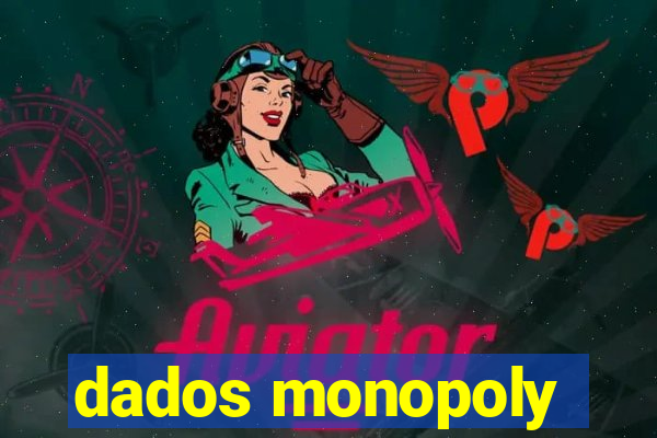 dados monopoly