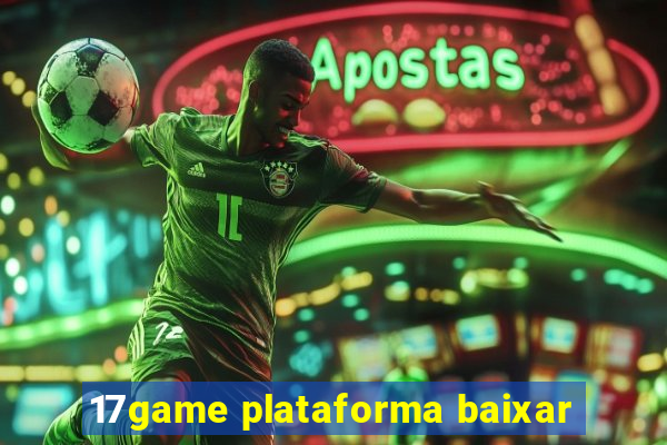 17game plataforma baixar