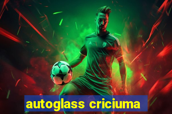 autoglass criciuma