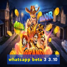 whatsapp beta 3 3.10