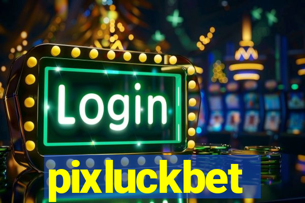 pixluckbet