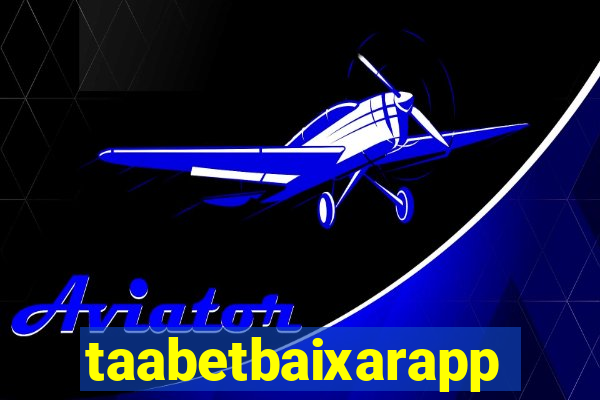 taabetbaixarapp