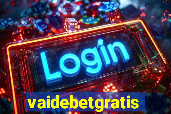 vaidebetgratis