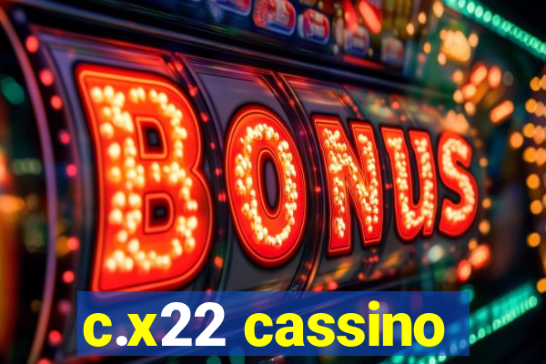 c.x22 cassino