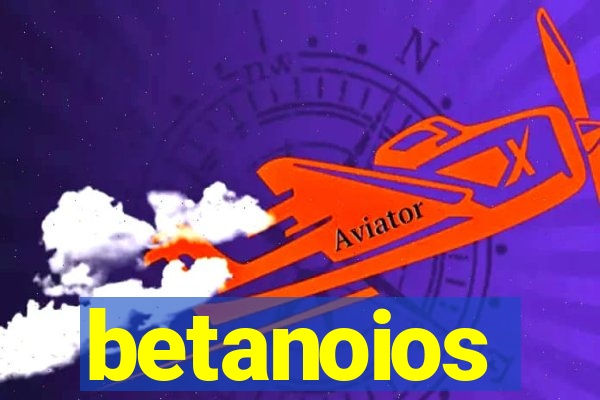 betanoios