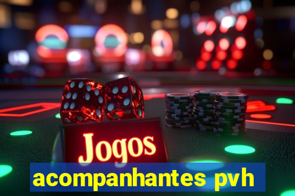 acompanhantes pvh