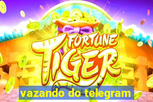 vazando do telegram