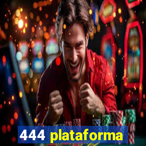 444 plataforma