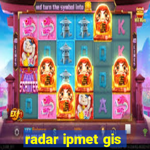 radar ipmet gis