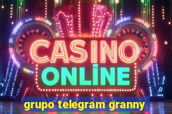 grupo telegram granny