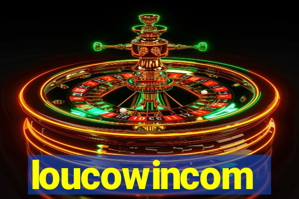 loucowincom