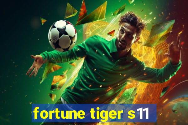 fortune tiger s11