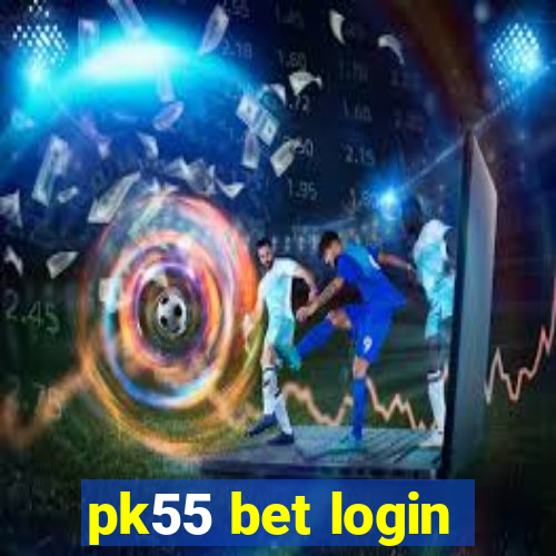 pk55 bet login