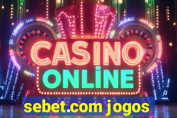 sebet.com jogos