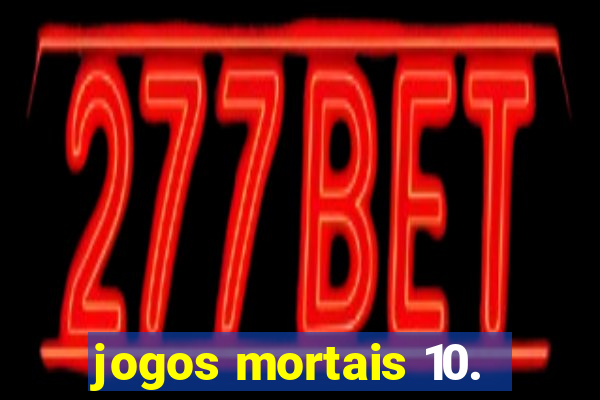 jogos mortais 10.