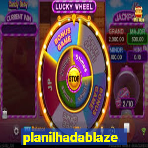 planilhadablaze