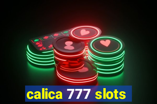 calica 777 slots