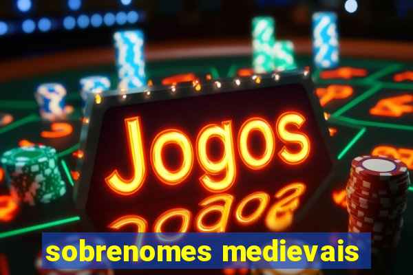 sobrenomes medievais