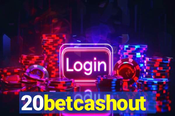 20betcashout